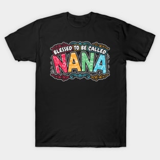 Blessed to be Called Nana Grandma Gifts T-Shirt